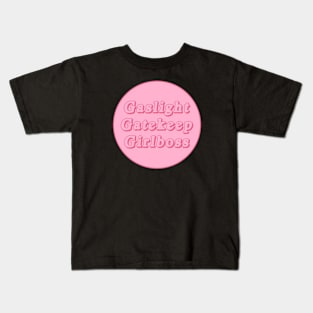 Gaslight Gatekeep Girlboss Kids T-Shirt